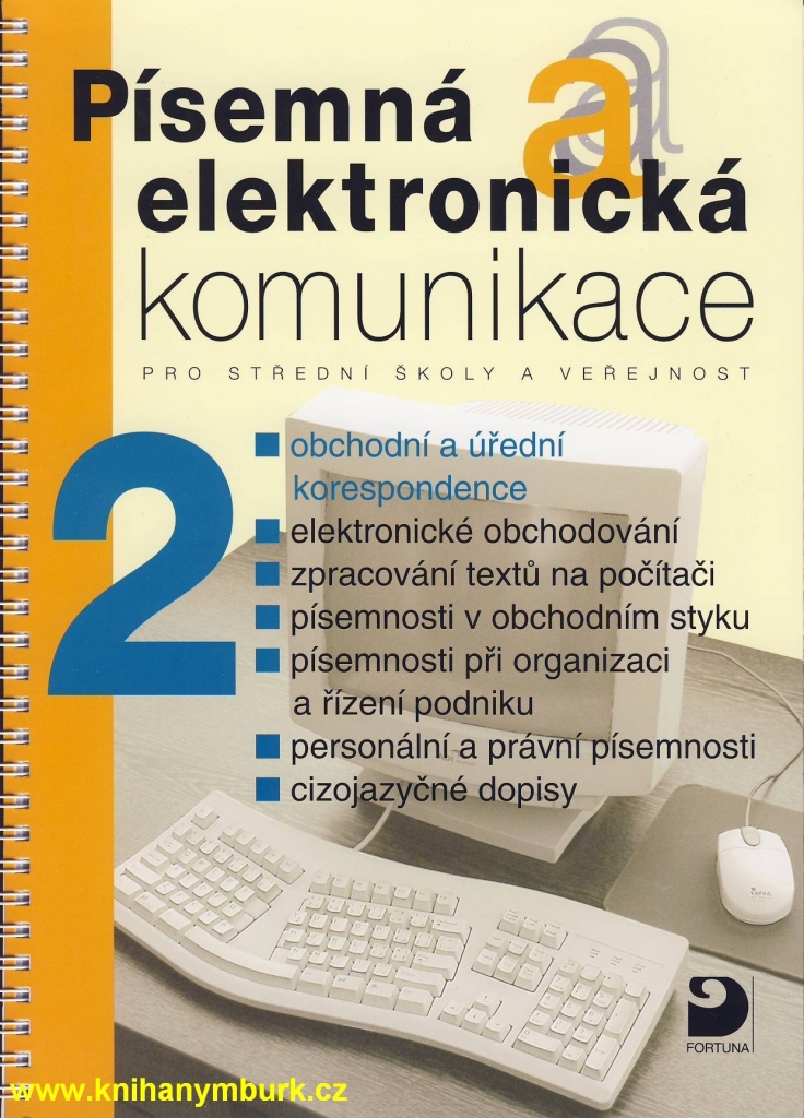 Písemná a elektronická komunikace 2 /obchodní a úřední - Fleischmannová E., Jonáš I., Kuldová O.