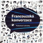 Francouzská konverzace - CD - Poslechové nahrávky - Pravdová Marie, Pravda Miroslav – Hledejceny.cz