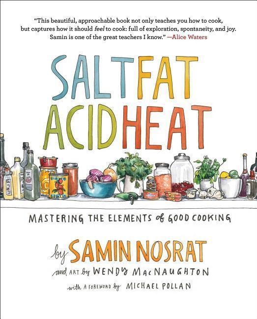 Salt, Fat, Acid, Heat: The Four Elements of Good Cooking