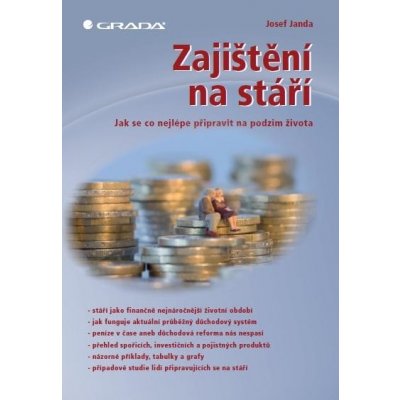 Janda Josef - Zajištění na stáří -- Jak se co nejlépe připravit na podzim života – Hledejceny.cz