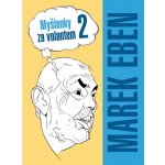 Myšlenky za volantem 2 - Marek Eben – Zboží Mobilmania