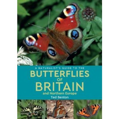 Naturalists Guide to the Butterflies of Britain and Northern Europe 2nd edition Benton TedPaperback
