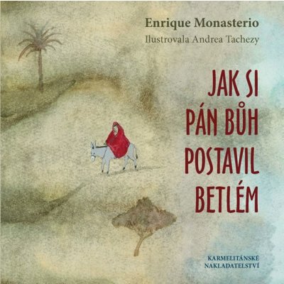 Jak si Pán Bůh postavil betlém - Monasterio Enrique