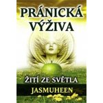 Pránická výživa - Jasmuheen – Hledejceny.cz