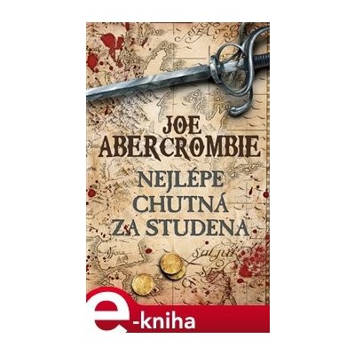 Nejlépe chutná za studena - Joe Abercrombie – Hledejceny.cz