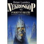 Nekroskop 06: Svět Vampýrů 1 - Pokrevní bratři - Brian Lumley – Hledejceny.cz