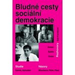 Bludné cesty sociální demokracie -- Studie, názory, rozhovory Zdeněk Kárník – Hledejceny.cz