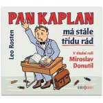 Pan Kaplan má stále třídu rád - Leo Rosten, Miroslav Donutil, Ladislav Lakomý, Jaroslav Kuneš – Hledejceny.cz