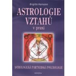 Astrologie vztahů v praxi - Brigitte Hamann – Zbozi.Blesk.cz