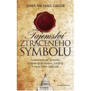 Tajemství ztraceného symbolu - John Michael Greer