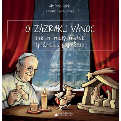 O zázraku Vánoc - Jak se malý myšák spřátelil s papežem - Gorla Stefano