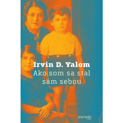 Ako som sa stal sám sebou - Irvin D. Yalom