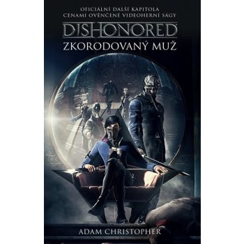 Dishonored - Zkorodovaný muž - Christopher, Adam