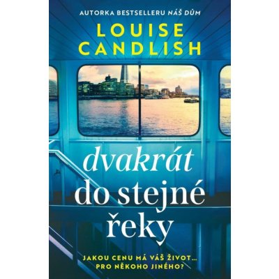 Dvakrát do stejné řeky - Louise Candlish – Zboží Dáma