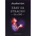 Zbav sa strachu za 21 dní - Sarah E. Ball – Hledejceny.cz