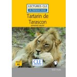 Tartarin de Tarascon - Niveau 1/A1 - Lecture CLE en Français facile - Livre + Audio téléchargeable – Hledejceny.cz