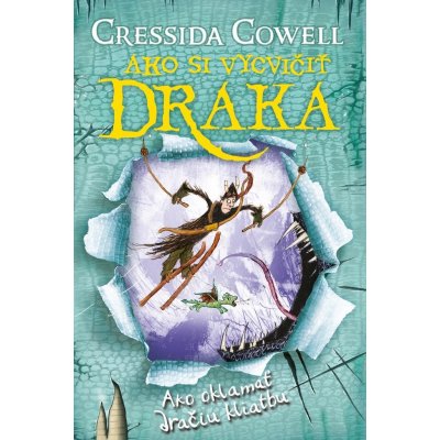 Ako oklamať dračiu kliatbu - Cressida Cowell – Hledejceny.cz