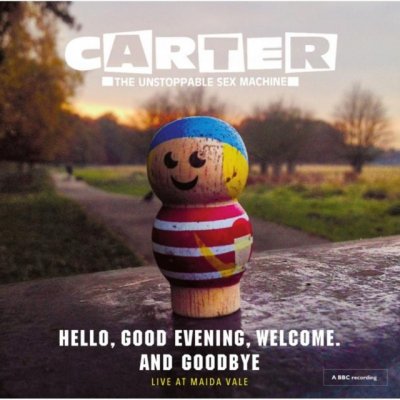 Hello, Good Evening, Welcome and Goodbye - Carter The Unstoppable Sex Machine CD