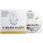 V bílém plášti - Soukupová Petra – Hledejceny.cz