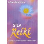 Síla reiki - Rady pro osobní i globální transformaci - Lakšmí Paula Horan – Hledejceny.cz