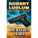 Bourneova zrada Pátý díl série o Jasonu Bourneovi! Robert Ludlum