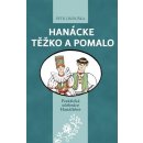 Hanácke těžko a pomalo