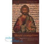Skryté evangelium. Dešifrování duchovního poselství aramejského Ježíše - Neil Douglas-Klotz – Hledejceny.cz