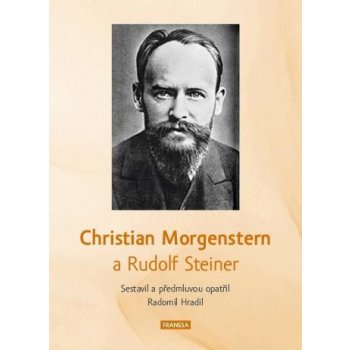 Christian Morgenstern a Rudolf Steiner - Radomil Hradil