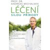 Kniha L éčení silou přírody - Mé zkušenosti z praxe a výzkumu, co skutečně pomáhá - Michalsen Andreas