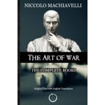 Niccolo Machiavelli - The Art of War: The Complete Books: The Original Text with English Translation – Hledejceny.cz