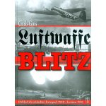 Luftwaffe Blitz - Pohled do zákulisí: listopad 1940 květen 1941 – Hledejceny.cz