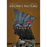 Kronika nacismu - Komiksový příběh nacismu od jeho zrodu po pád - Zdeněk Ležák – Hledejceny.cz