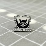 Pinarna Mýval I put the fun in dysfunctional Vložil a jsem zábavu fun do slova dysfunkční – Zboží Mobilmania