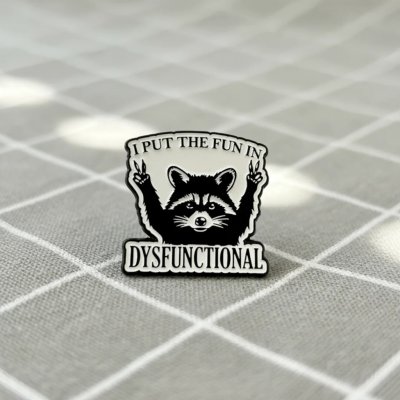 Pinarna Mýval I put the fun in dysfunctional Vložil a jsem zábavu fun do slova dysfunkční – Zboží Mobilmania
