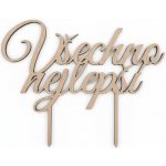 Dřevěný zápich Všechno nejlepší 15cm - I LOVE CAKES – Hledejceny.cz