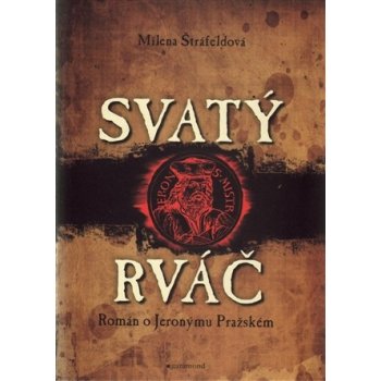 Svatý rváč - Rromán o Jeronýmovi Pražském - Milena Štráfeldová