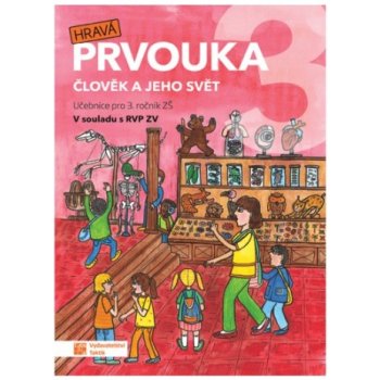 Hravá prvouka 3.roč učebnice Člověk a jeho svět Taktik – Rybová Jovanka, Juchelková Irena, Klech Pavel, Ježková Věra, Binková Adriena, Koten Tomáš