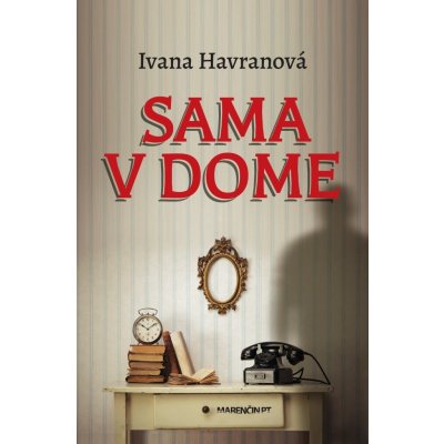 Sama v dome - Ivana Havranová – Hledejceny.cz