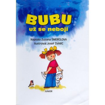 Bubu už se nebojí Zuzana Šmerglová, Josef Švarc