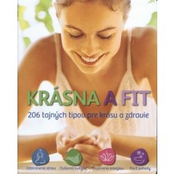 Krásna a fit - 206 tajných tipov pre krásu a zdravie