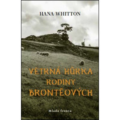 Větrná hůrka rodiny Brontëových – Whitton Hana – Zboží Mobilmania