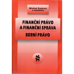 Finanční právo a finanční správa - berní právo - Michal Radvan – Hledejceny.cz