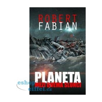 Planeta mezi dvěma slunci - Robert Fabian