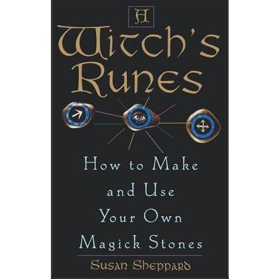Witch's Runes: How to Make and Use Your Own Magick Stones Sheppard SusanPaperback