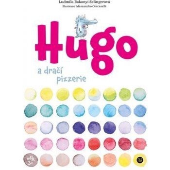 Hugo a dračí pizzerie - Selingerová Ludmila Bakonyi
