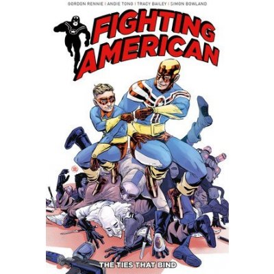 Fighting American Vol. 2: The Ties That Bind Rennie GordonPaperback