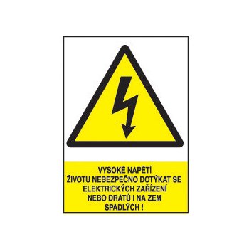 Vysoké napětí životu nebezpečno dotýkat se elektr.zařízení nebo drátů i na zem spadlých! Fólie - A4