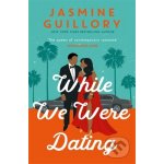 While We Were Dating - Jasmine Guillory – Zboží Dáma
