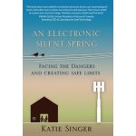 K. Singer: An Electronic Silent Spring – Zbozi.Blesk.cz