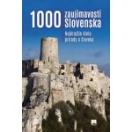 Ján Lacika 1000 zaujímavostí Slovenska – Hledejceny.cz